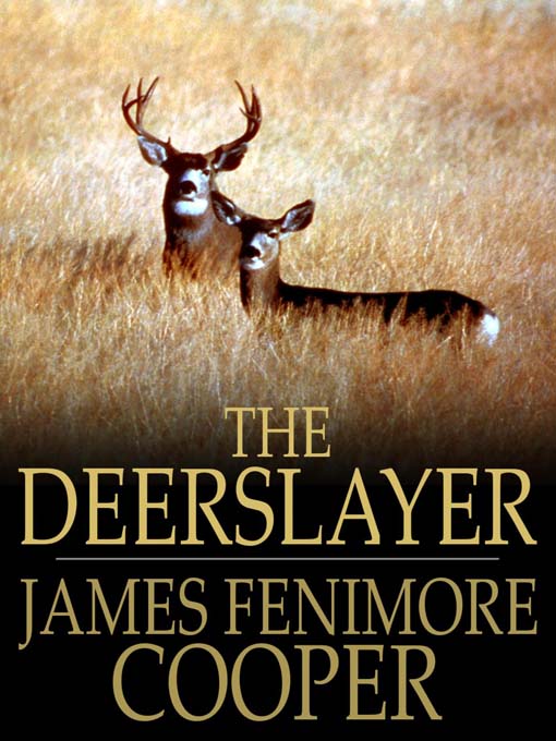 Title details for The Deerslayer: Or, the First Warpath by James Fenimore Cooper - Available